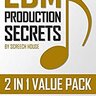 EDM PRODUCTION SECRETS (2 IN 1 VALUE PACK): The Ultimate Melody Guide & EDM Mixing Guide