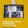 Developing Virtual Synthesizers with VCV Rack