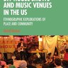 DIY House Shows and Music Venues in the US Ethnographic Explorations of Place and Community
