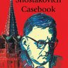 A Shostakovich Casebook (Russian Music Studies)