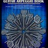 The Ultimate Guitar Arpeggio Book A Must Have For Every Guitar Player + Learn over 165 useful