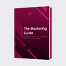 The Mastering Guide