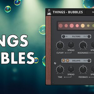 Things Bubbles - сверкающий дилей банка фильтров - AudioThing